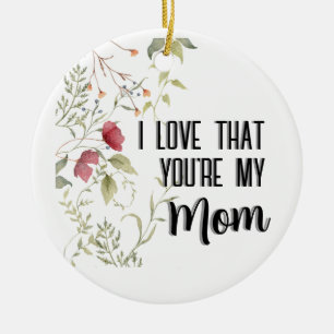 Ik hou ervan dat jij mijn moeder bent bloemencadea keramisch ornament