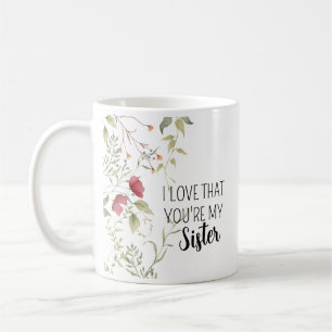 Ik hou ervan dat jij mijn zus bent Bloemencadeau Koffiemok