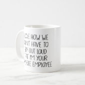 Ik hou ervan dat we niet luid hoeven te zeggen dat koffiemok (Voorkant links)