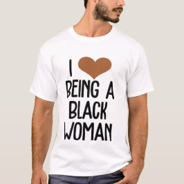 Ik hou ervan een zwarte vrouw te zijn Cute Brown H T-shirt