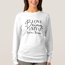 Ik hou ervan mijn eigen baas grappig te zijn t-shirt