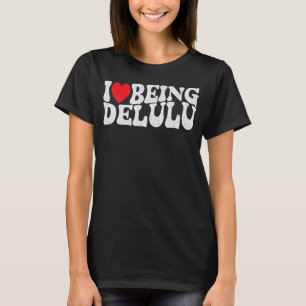 Ik hou ervan om Delulu Funny Delusional Crew Adult T-shirt