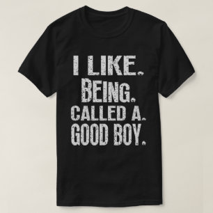 Ik hou ervan om een goede jongen grappige uitdrukk t-shirt