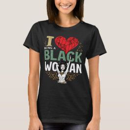 Ik hou ervan om een zwarte vrouw te zijn t-shirt