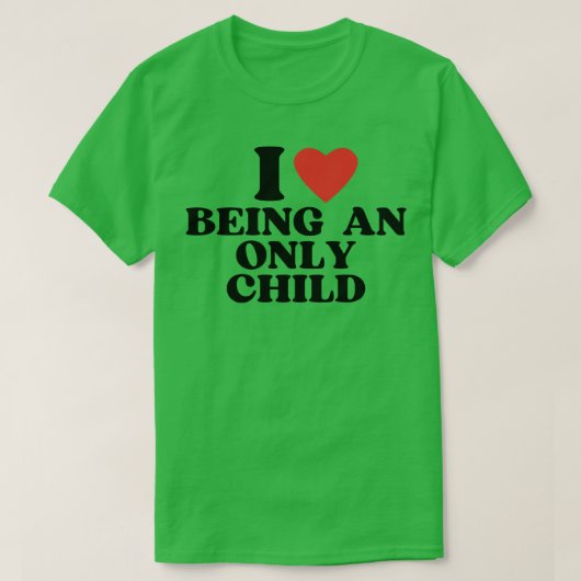 Ik hou ervan om enig kind te zijn t-shirt (Design voorkant)