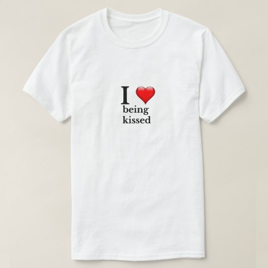 Ik hou ervan om gekust te worden t-shirt (Design voorkant)