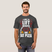 Ik hou ervan om gewichten te tillen en pizza train t-shirt (Voorkant volledig)