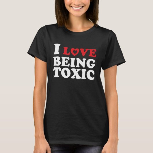 Ik hou ervan om giftig te zijn t-shirt (Voorkant)