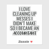 Ik hou ervan om rotzooi op te ruimen die ik niet h sticker (Vel)