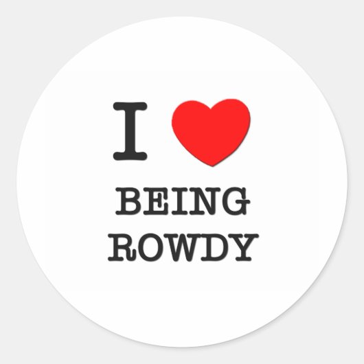 Ik hou ervan Rowdy te zijn Ronde Sticker (Voorkant)