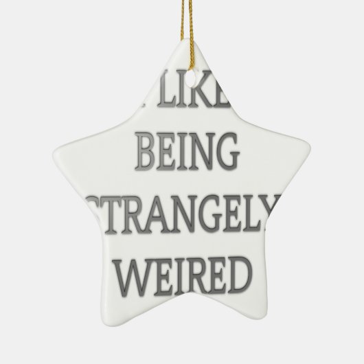 Ik hou ervan vreemd raar te zijn .png keramisch ornament (Rechts)