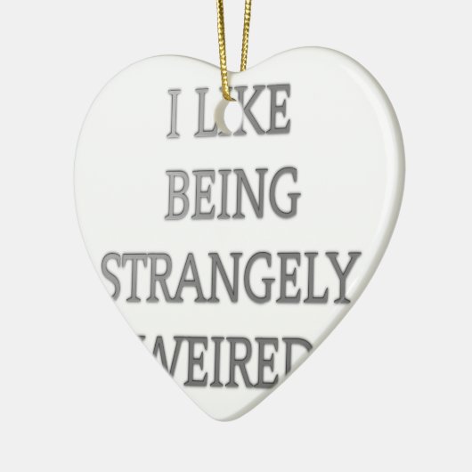 Ik hou ervan vreemd raar te zijn .png keramisch ornament (Links)