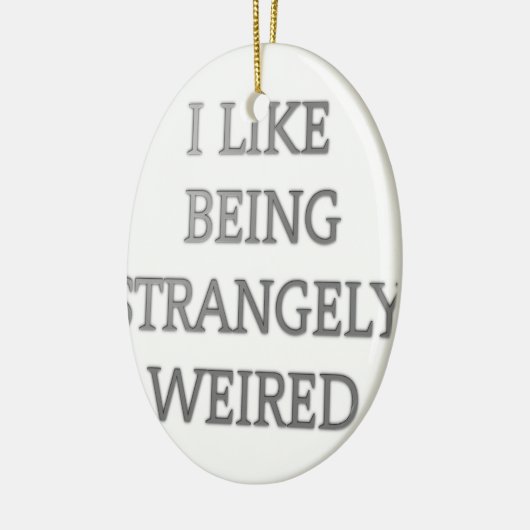 Ik hou ervan vreemd raar te zijn .png keramisch ornament (Links)