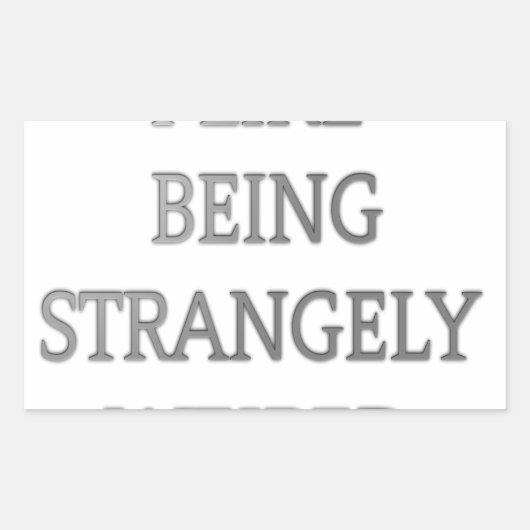 Ik hou ervan vreemd raar te zijn .png rechthoekige sticker (Voorkant)