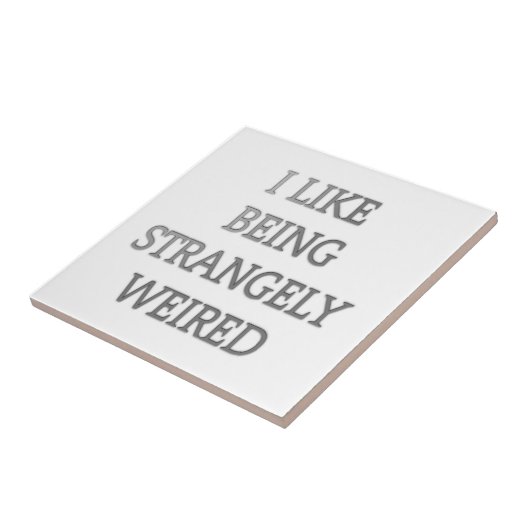 Ik hou ervan vreemd raar te zijn .png tegeltje (Zijkant)