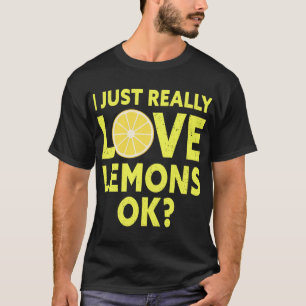Ik hou gewoon echt van citroenen OK grappig citroe T-shirt