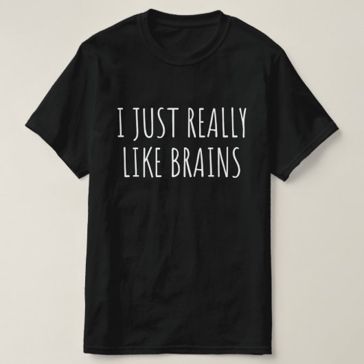 Ik hou gewoon echt van hersenen t-shirt (Design voorkant)
