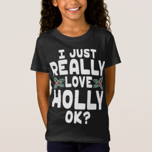 Ik hou gewoon echt van Holly OK - Schattige Christ T-shirt