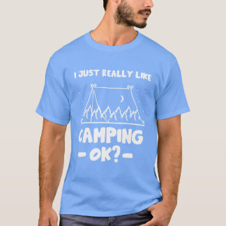 Ik hou gewoon echt van kamperen Ok Kampeerder lief T-shirt