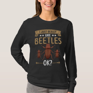 Ik Hou Gewoon Echt Van Kevers Ok Insect Entomologi T-shirt