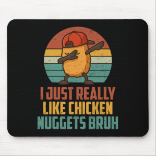 Ik Hou Gewoon Echt Van Kipnuggets Bruh T-shirt Voo Muismat