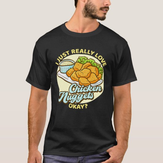 Ik hou gewoon echt van kipnuggets oké nuggets t-shirt (Voorkant)