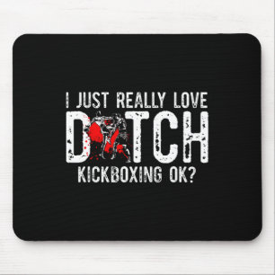 Ik hou gewoon echt van vechtsport Muay Thai Nederl Muismat