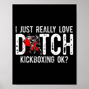 Ik hou gewoon echt van vechtsport Muay Thai Nederl Poster