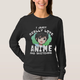 IK HOU GEWOON ERG VEEL VAN ANIME EN SCHETSEN T-SHIRT