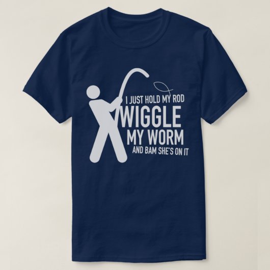 Ik hou gewoon mijn staafje... mijn worm en bam... t-shirt (Design voorkant)