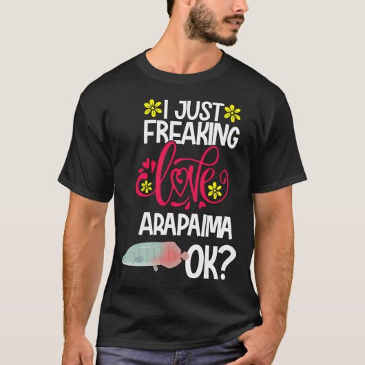 Ik hou gewoon van Arapaima Ok T-shirt (Voorkant)