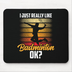 Ik hou gewoon van Badminton Ok Match Team Player Muismat