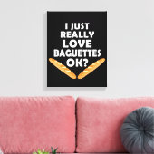 Ik hou gewoon van Baguettes - Funny Baguette Canvas Afdruk (Insitu (Woonkamer))