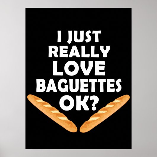 Ik hou gewoon van Baguettes - Funny Baguette Poster (Voorkant)