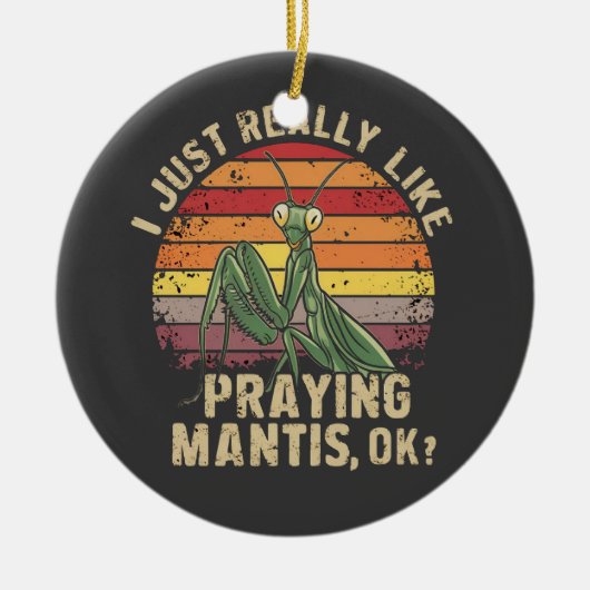 Ik hou gewoon van bidden Mantis OK Insect Retro Keramisch Ornament (Voorkant)