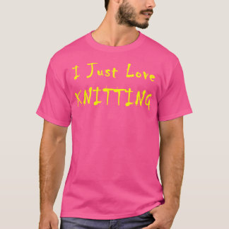 Ik hou gewoon van breien t-shirt