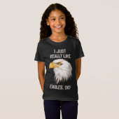 Ik hou gewoon van Eagle OK Grappig Eagle Lover Gif T-shirt (Voorkant volledig)