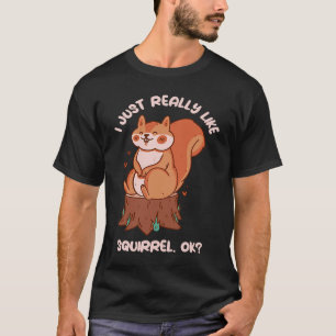 Ik hou gewoon van een eekhoorntje. t-shirt