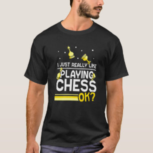 Ik hou gewoon van het spelen van de schaak-speler- t-shirt