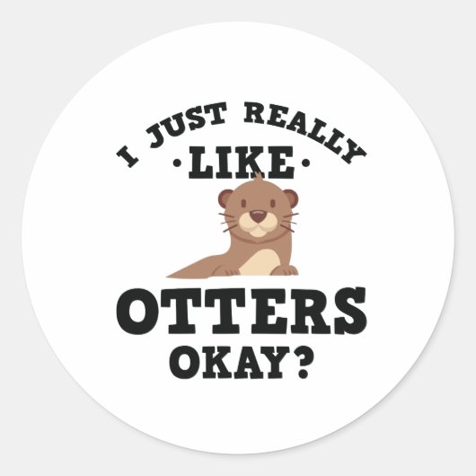 Ik hou gewoon van otters grappige citaatsticker ronde sticker (Voorkant)
