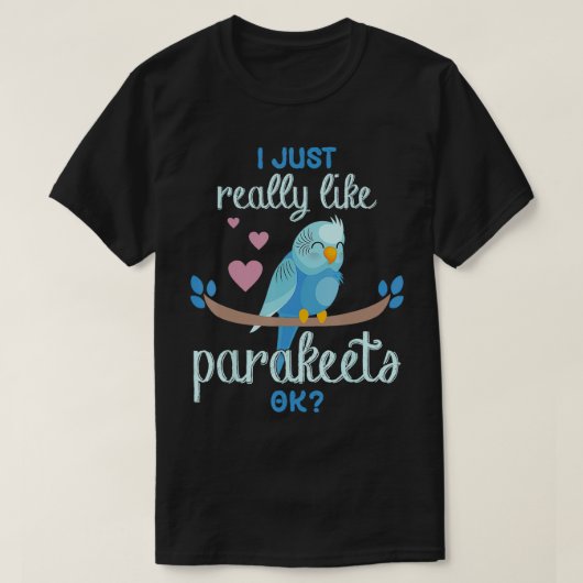 Ik hou gewoon van parkieten OK grappige parkiet Bi T-shirt (Design voorkant)