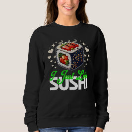 ik hou gewoon van sushi citaat voor liefhebbers trui