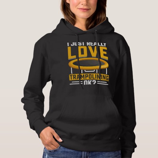 Ik hou gewoon van trampolining OK Hoodie (Voorkant)
