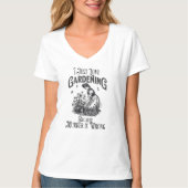 Ik hou gewoon van tuinieren, want moord is verkeer t-shirt (Voorkant)