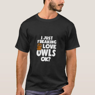 Ik hou gewoon van uilen oké trui met uil voor vrou t-shirt