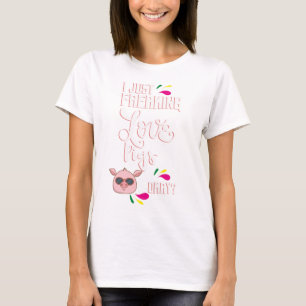 Ik hou gewoon van varkens, oké? T-Shirt