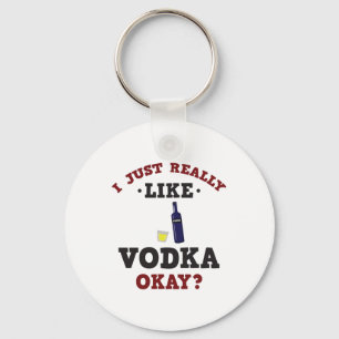 Ik hou gewoon van Vodka Funny Quote Sleutelhanger