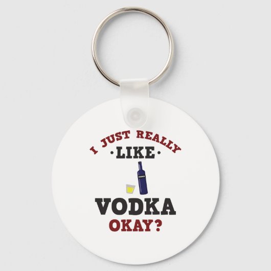 Ik hou gewoon van Vodka Funny Quote Sleutelhanger (Voorkant)