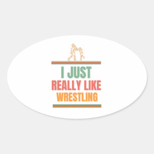 ik hou gewoon van worstelen ovale sticker