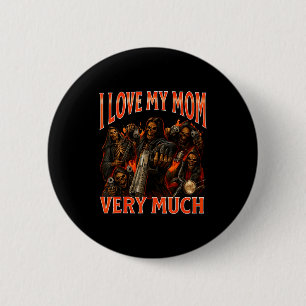 Ik hou heel veel van mijn moeder Grappig skelet me Ronde Button 5,7 Cm